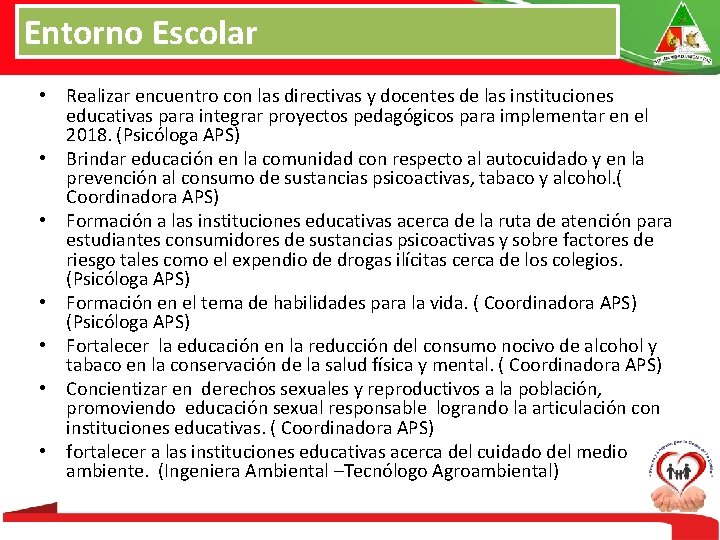 Entorno Escolar • Realizar encuentro con las directivas y docentes de las instituciones educativas