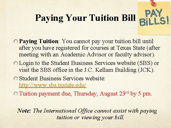 Paying Your Tuition Bill Paying Tuition: You cannot pay your tuition bill until after
