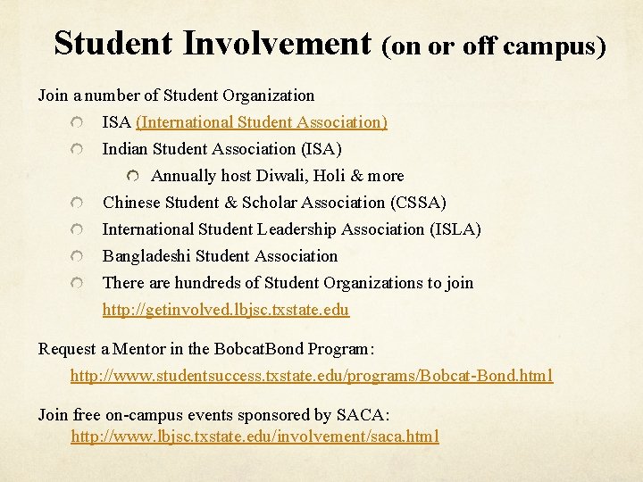 Student Involvement (on or off campus) Join a number of Student Organization ISA (International