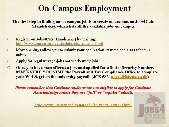 On-Campus Employment The first step in finding an on campus job is to create