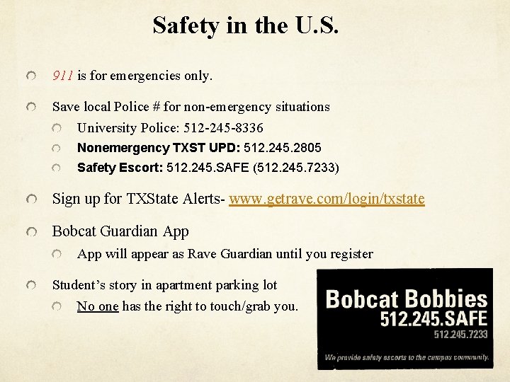Safety in the U. S. 911 is for emergencies only. Save local Police #