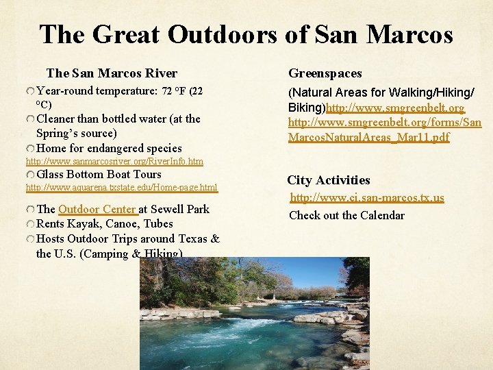 The Great Outdoors of San Marcos The San Marcos River Year-round temperature: 72 °F