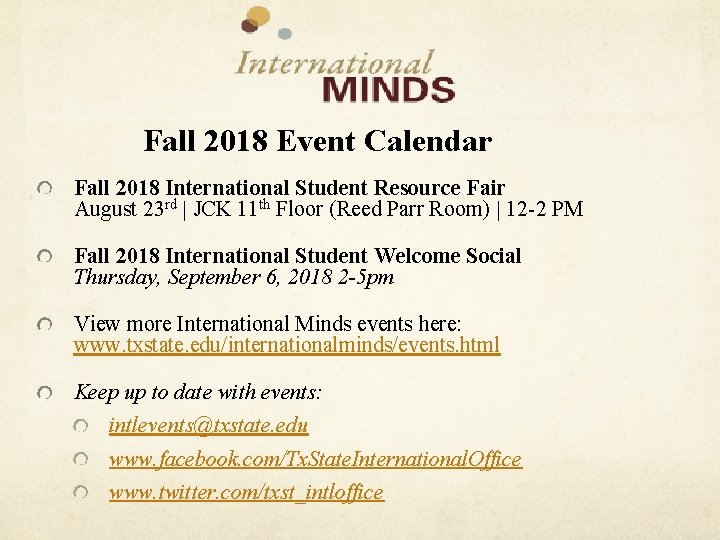 Fall 2018 Event Calendar Fall 2018 International Student Resource Fair August 23 rd |