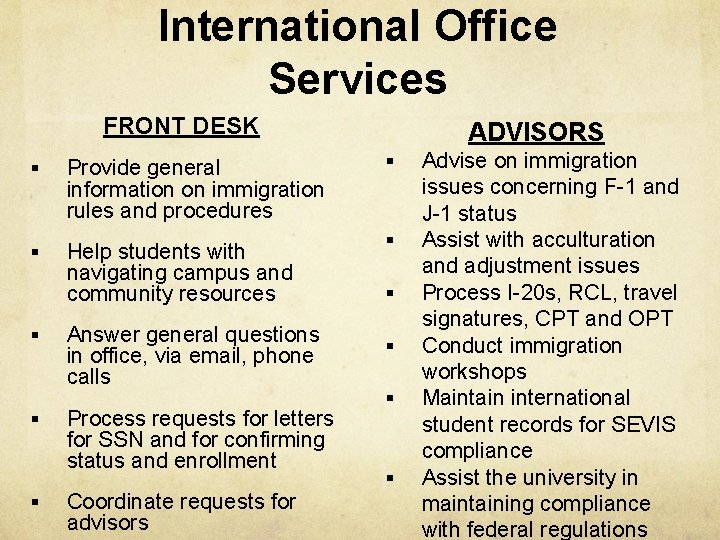 International Office Services FRONT DESK ADVISORS § Provide general information on immigration rules and