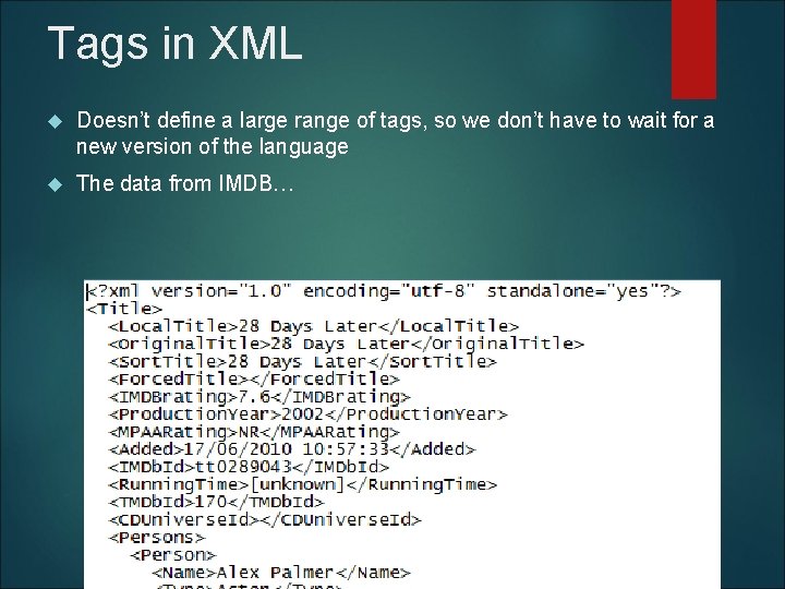 Tags in XML Doesn’t define a large range of tags, so we don’t have
