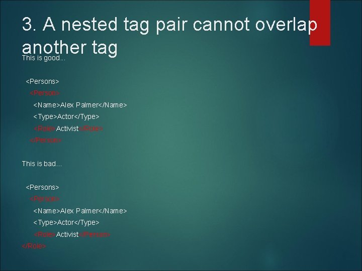 3. A nested tag pair cannot overlap another tag This is good. . .