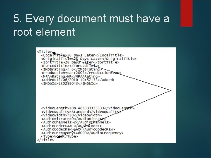 5. Every document must have a root element 