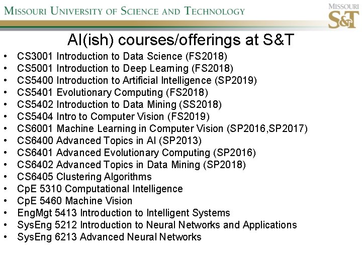 AI(ish) courses/offerings at S&T • • • • CS 3001 Introduction to Data Science