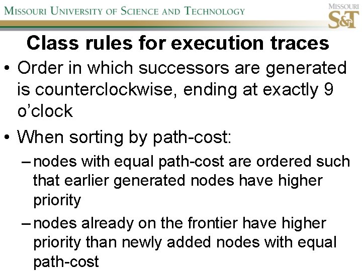 Class rules for execution traces • Order in which successors are generated is counterclockwise,