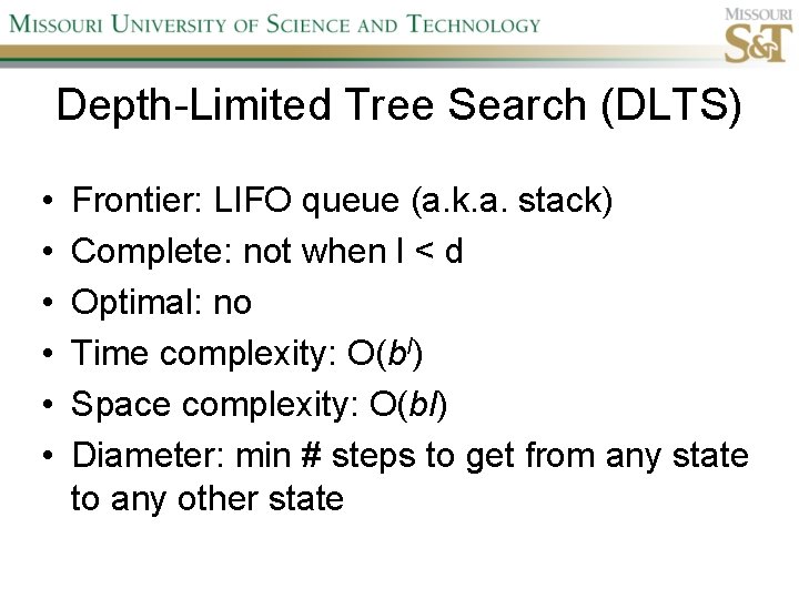 Depth-Limited Tree Search (DLTS) • • • Frontier: LIFO queue (a. k. a. stack)