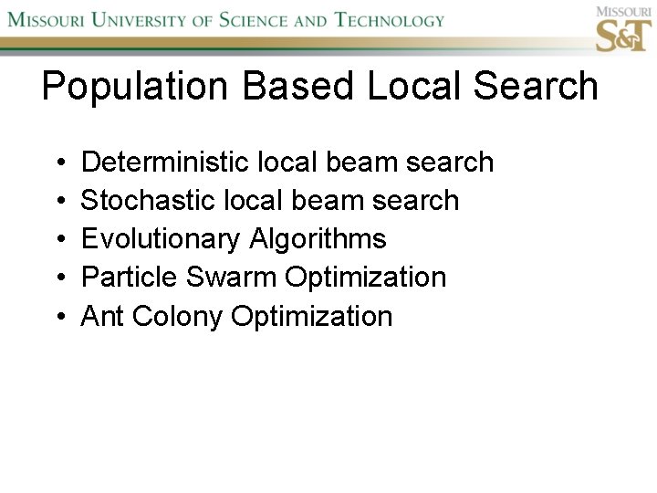Population Based Local Search • • • Deterministic local beam search Stochastic local beam