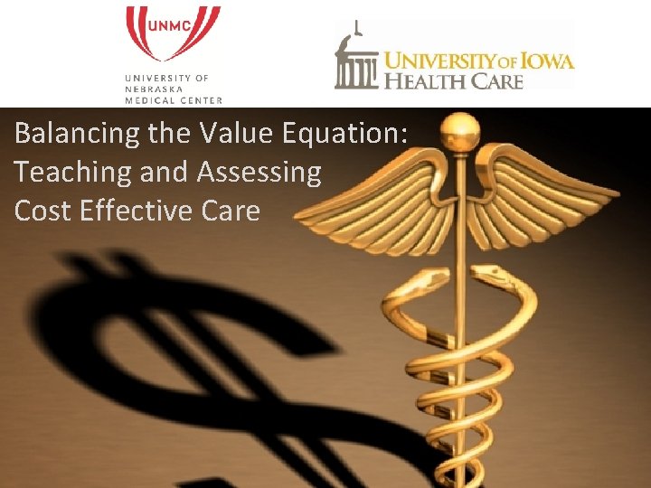 Balancing the Value Equation: Teaching and Assessing Cost Effective Care 