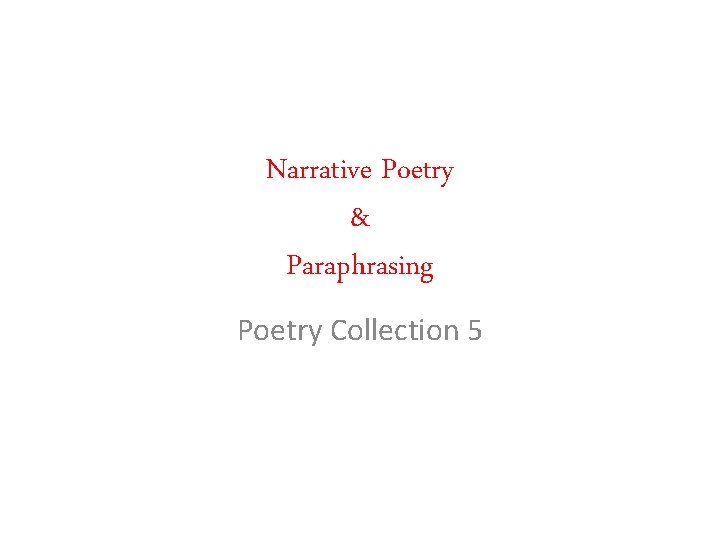 Narrative Poetry & Paraphrasing Poetry Collection 5 