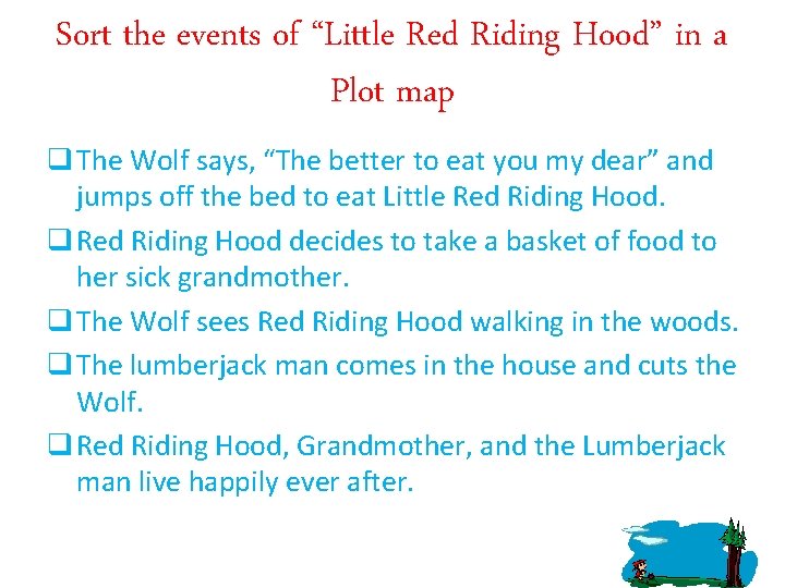 Sort the events of “Little Red Riding Hood” in a Plot map q The
