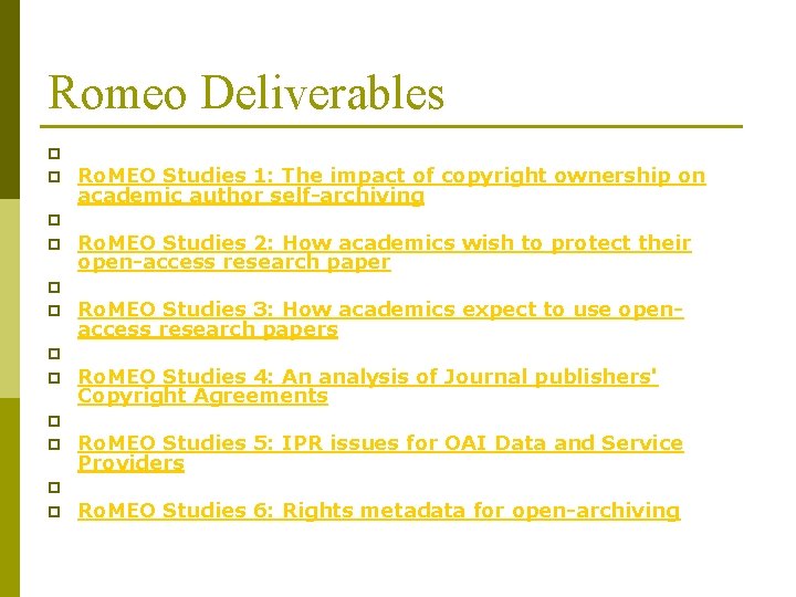 Romeo Deliverables p p Ro. MEO Studies 1: The impact of copyright ownership on