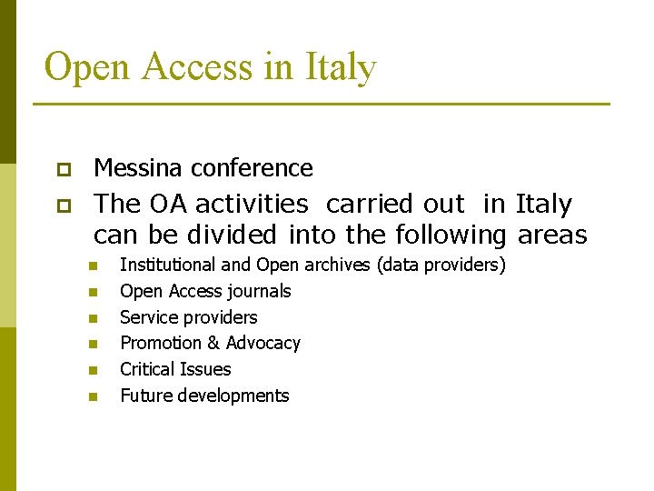 Open Access in Italy p p Messina conference The OA activities carried out in