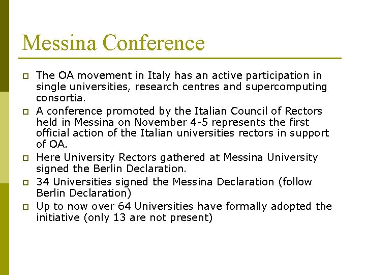 Messina Conference p p p The OA movement in Italy has an active participation