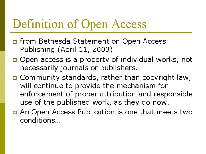 Definition of Open Access p p from Bethesda Statement on Open Access Publishing (April