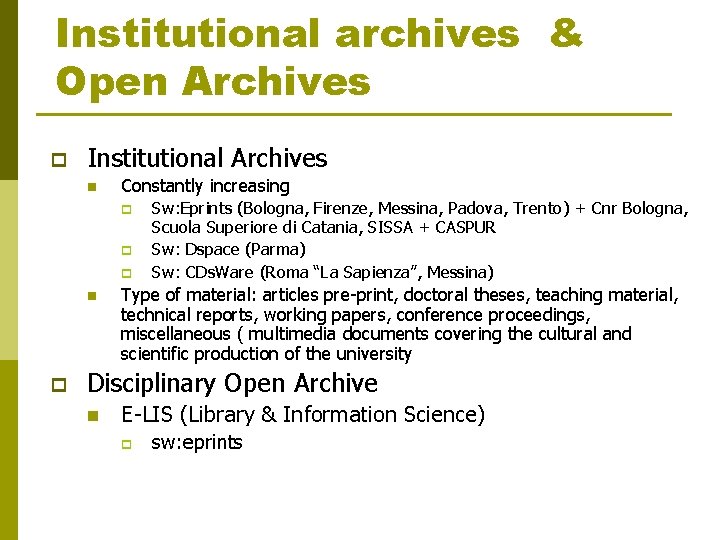 Institutional archives & Open Archives p Institutional Archives n Constantly increasing p p p