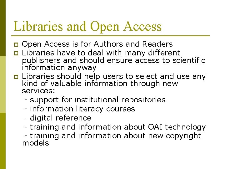 Libraries and Open Access p p p Open Access is for Authors and Readers