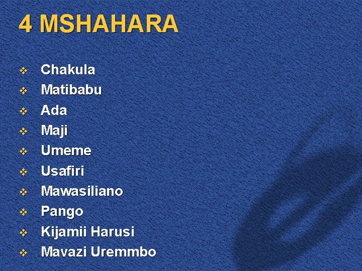 4 MSHAHARA v v v v v Chakula Matibabu Ada Maji Umeme Usafiri Mawasiliano