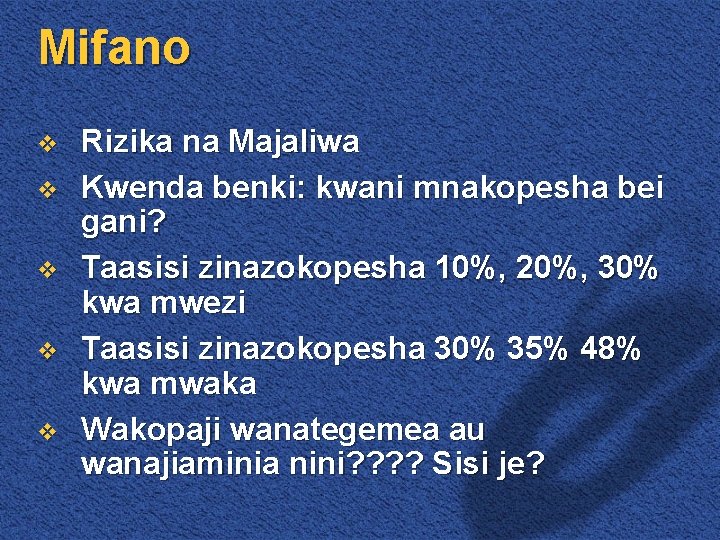 Mifano v v v Rizika na Majaliwa Kwenda benki: kwani mnakopesha bei gani? Taasisi