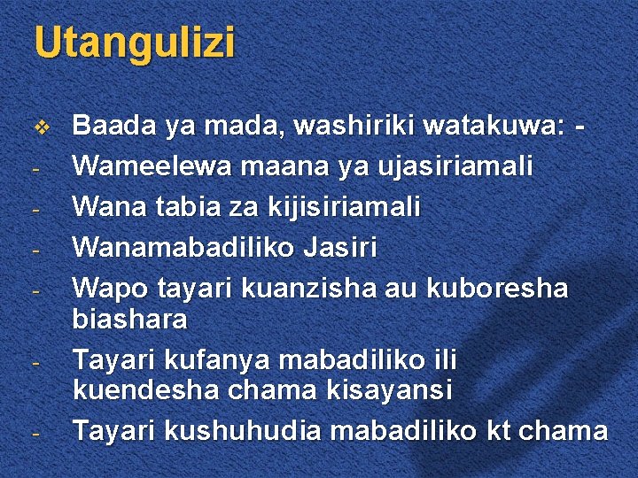 Utangulizi v - Baada ya mada, washiriki watakuwa: Wameelewa maana ya ujasiriamali Wana tabia