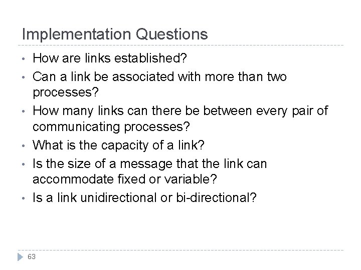 Implementation Questions • • • How are links established? Can a link be associated