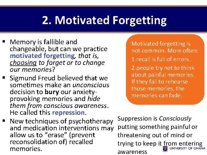 2. Motivated Forgetting § Memory is fallible and Motivated forgetting is changeable, but can 2. Motivated Forgetting § Memory is fallible and Motivated forgetting is changeable, but can