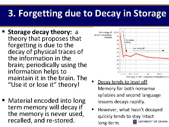 3. Forgetting due to Decay in Storage § Storage decay theory: a theory that 3. Forgetting due to Decay in Storage § Storage decay theory: a theory that