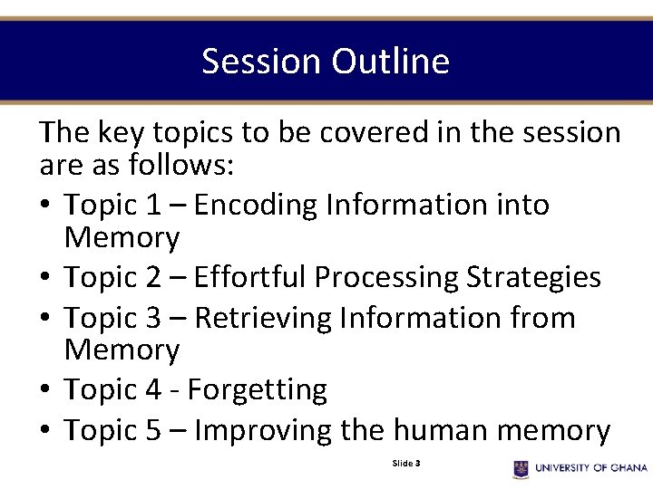 Session Outline The key topics to be covered in the session are as follows: Session Outline The key topics to be covered in the session are as follows: