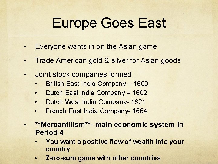 Europe Goes East • Everyone wants in on the Asian game • Trade American