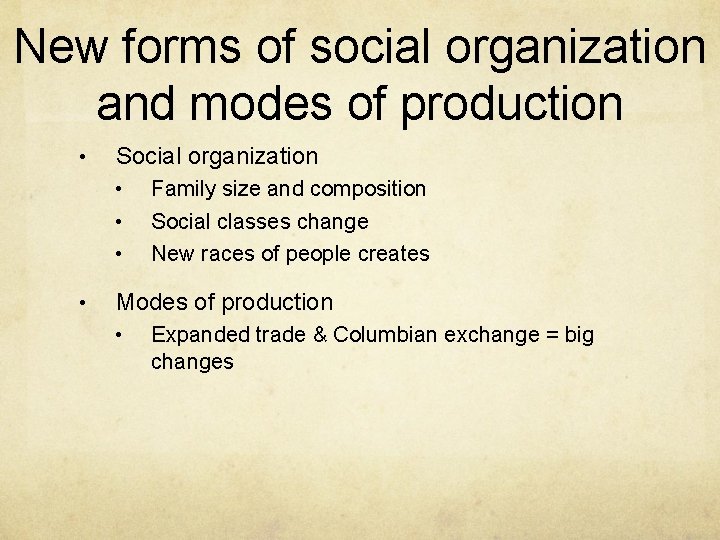 New forms of social organization and modes of production • Social organization • •