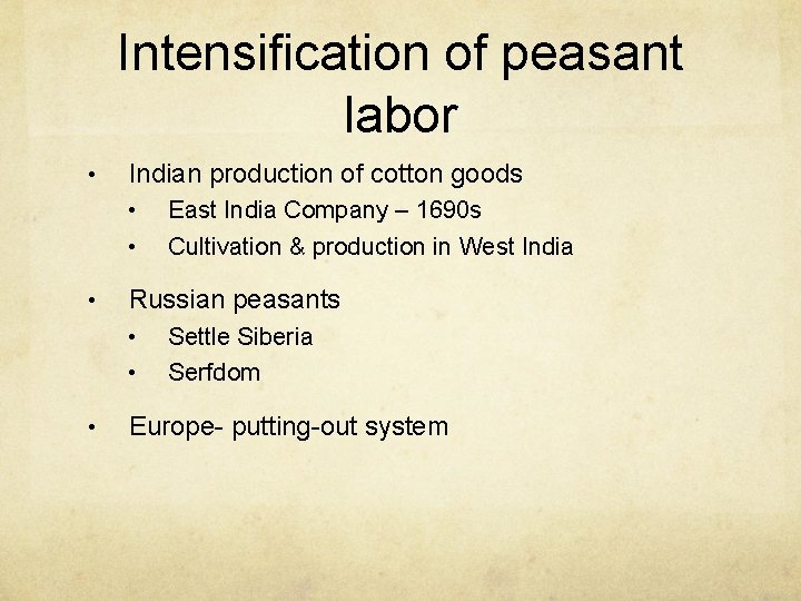 Intensification of peasant labor • Indian production of cotton goods • • • Russian