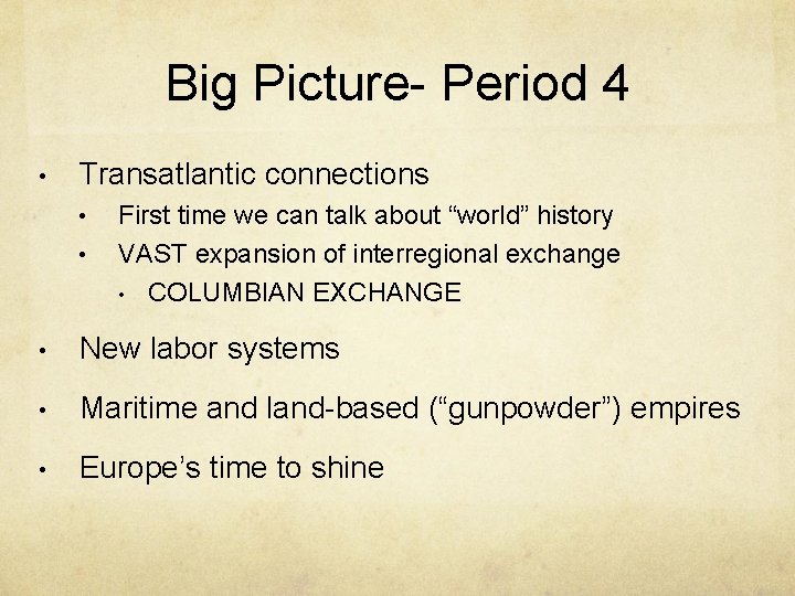 Big Picture- Period 4 • Transatlantic connections • • First time we can talk