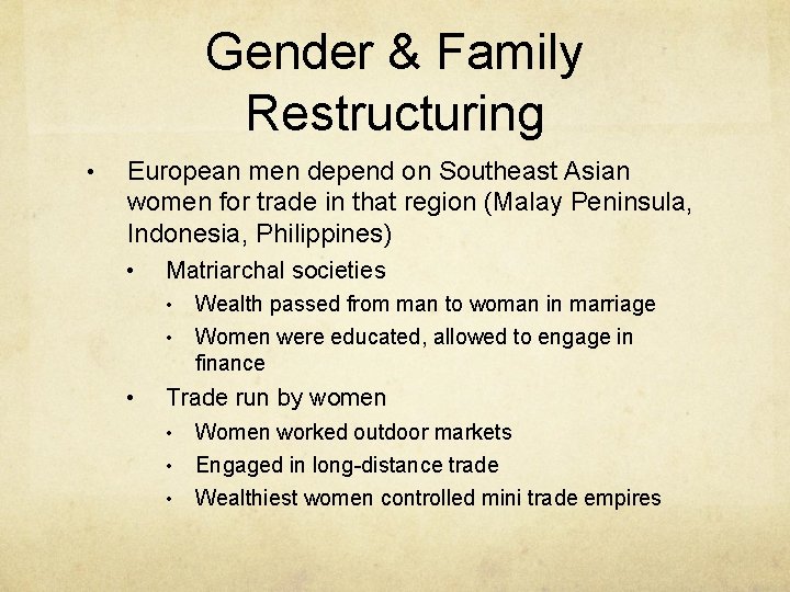 Gender & Family Restructuring • European men depend on Southeast Asian women for trade