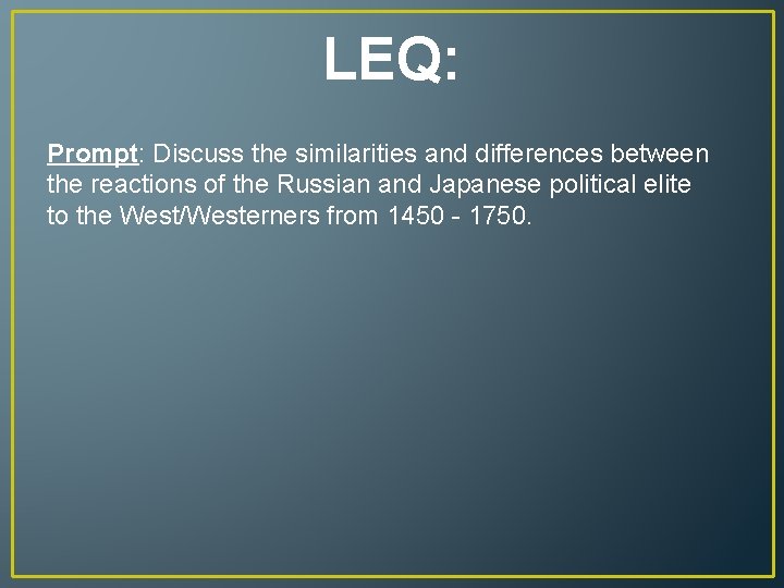 LEQ: Prompt: Discuss the similarities and differences between the reactions of the Russian and