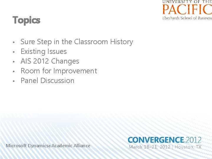 Topics • • • Sure Step in the Classroom History Existing Issues AIS 2012