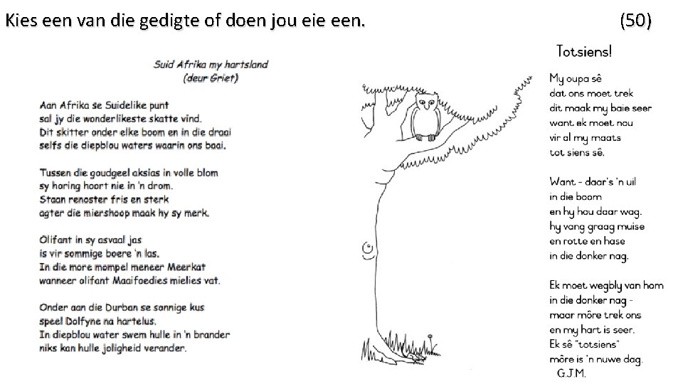 Kies een van die gedigte of doen jou eie een. (50) 