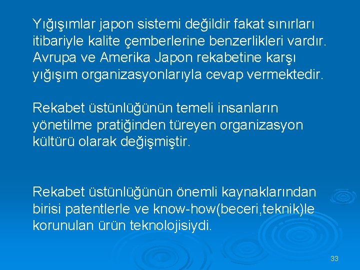 Yığışımlar japon sistemi değildir fakat sınırları itibariyle kalite çemberlerine benzerlikleri vardır. Avrupa ve Amerika