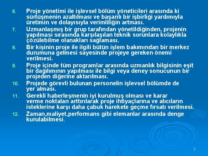 6. 7. 8. 9. 10. 11. 12. Proje yönetimi ile işlevsel bölüm yöneticileri arasında