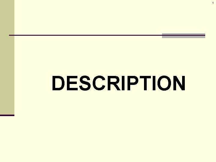 1 DESCRIPTION 1 DESCRIPTION