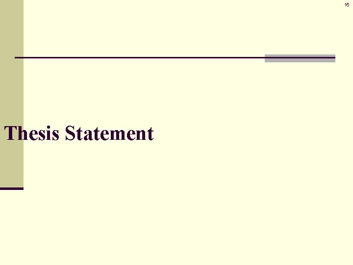 15 Thesis Statement 15 Thesis Statement