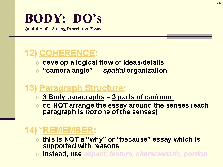 34 BODY: DO’s Qualities of a Strong Descriptive Essay 12) COHERENCE: o develop a 34 BODY: DO’s Qualities of a Strong Descriptive Essay 12) COHERENCE: o develop a