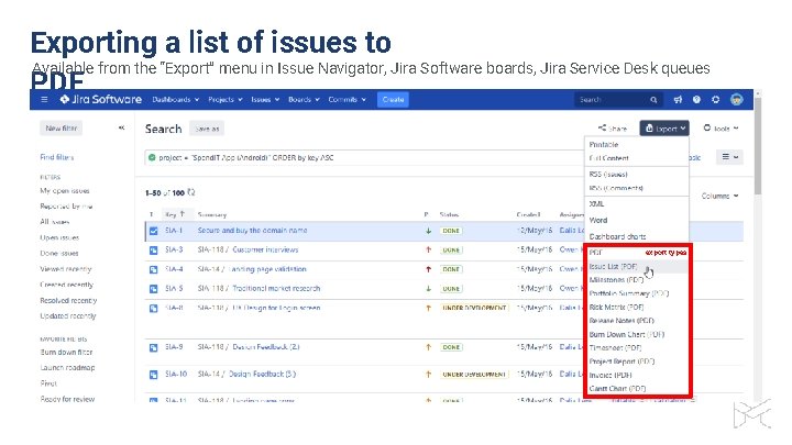 Exporting a list of issues to Available from the “Export” menu in Issue Navigator,