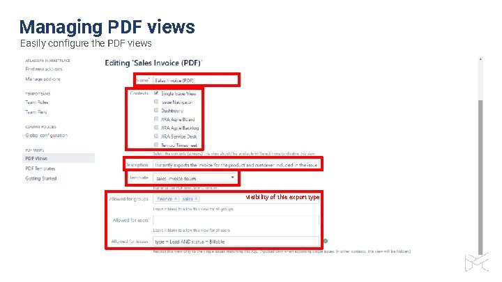 Managing PDF views Easily configure the PDF views visibility of this export type 