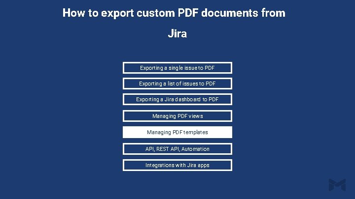 How to export custom PDF documents from Jira Exporting a single issue to PDF