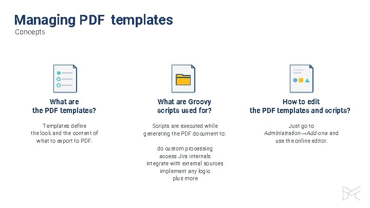 Managing PDF templates Concepts What are the PDF templates? What are Groovy scripts used