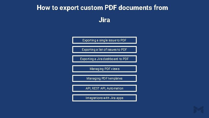 How to export custom PDF documents from Jira Exporting a single issue to PDF