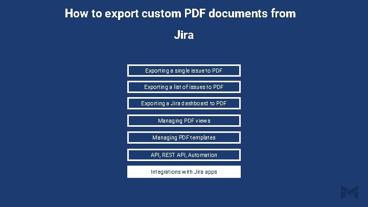 How to export custom PDF documents from Jira Exporting a single issue to PDF
